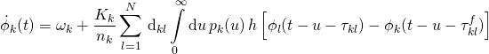 \begin{equation*}  \dot{\phi}_k(t)=\omega_k+\frac{K_k}{n_k}\sum\limits_{l=1}^N\,\text{d}_{kl}\int\limits_0^{\infty}\text{d}u\,p_k(u)\,h\left[\phi_l(t-u-\tau_{kl})-\phi_k(t-u-\tau_{kl}^f) \right] \end{equation*}